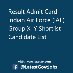 Result Admit Card Indian Air Force (IAF) Group X, Y Shortlist Candidate List